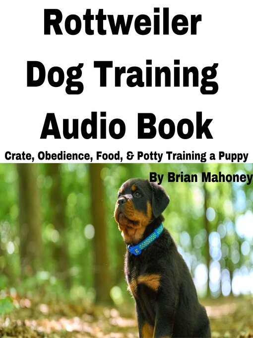 Title details for Rottweiler Dog Training Audio Book by Brian Mahoney - Wait list